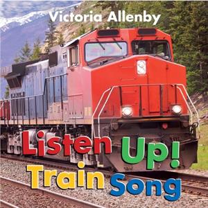 Listen Up Train Song by Victoria Allenby