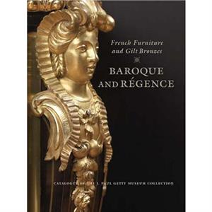 French Furniture and Gilt Bronzes  Baroque and Regence by . Wilson