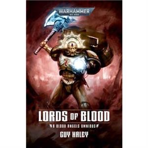 Lords OF Blood Blood Angels Omnibus by Guy Haley