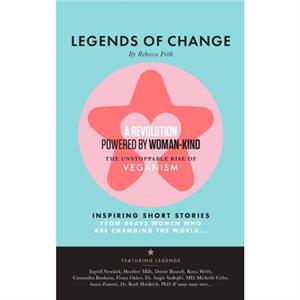 Legends of Change by Rebecca Frith