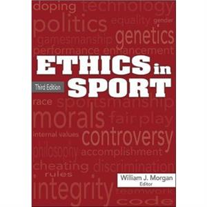 Ethics in Sport by Morgan & William J J.
