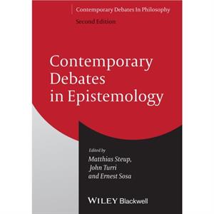 Contemporary Debates in Epistemology by M Steup