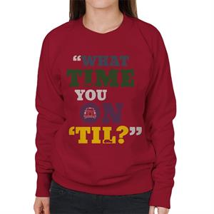 London Taxi Company What Time You On Til Women's Sweatshirt