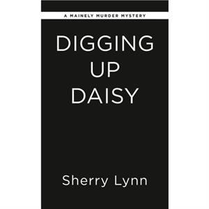 Digging Up Daisy by Sherry Lynn