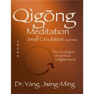 Qigong Meditation Small Circulation by Dr. JwingMing Yang