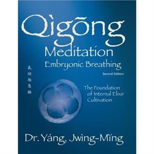 Qigong Meditation Embryonic Breathing by Dr. JwingMing Yang