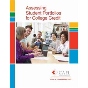 Assessing Student Portfolios for College Credit by Council For Adult Experiential Learning
