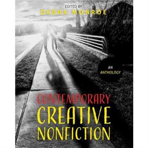 Contemporary Creative Nonfiction by Debra Monroe
