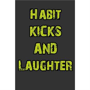 Habit Kicks and Laughter by Marc Corn