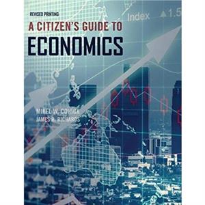 A Citizens Guide to Economics by CohickRichards