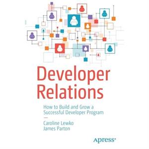 Developer Relations by Caroline LewkoJames Parton