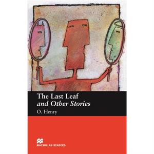 Macmillan Readers Last Leaf The and Other Stories Beginner by Retold by Katherine Mattock O Henry