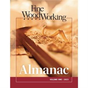Fine Woodworking Almanac Vol 1 by Fine Woodworking