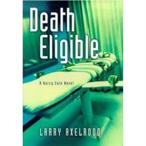 Death Eligible by Larry Axelrood