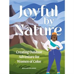 Joyful by Nature by Nailah Blades Wylie