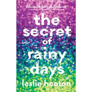 The Secret of Rainy Days by Leslie Hooton