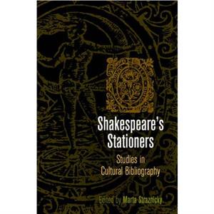 Shakespeares Stationers by Marta Straznicky