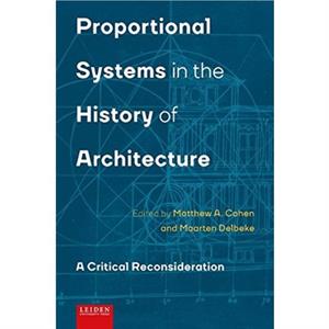 Proportional Systems in the History of Architecture by Maarten Delbeke