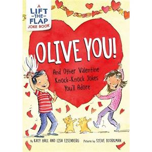 Olive You And Other Valentine KnockKnock Jokes Youll Adore by Katy HallLisa Eisenberg