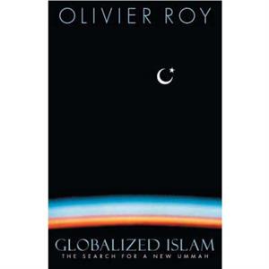 Globalized Islam by Olivier Roy