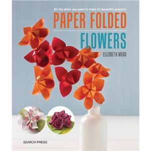 Paper Folded Flowers by Elizabeth Moad