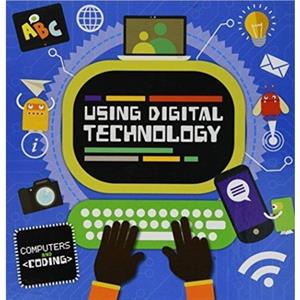 Using Digital Technology by Steffi CavellClarke