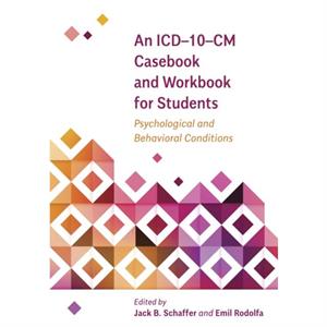 An ICD10CM Casebook and Workbook for Students by Edited by Jack B Schaffer & Edited by Emil R Rodolfa