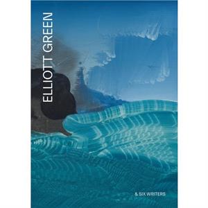 Elliott Green At the Far Edge of the Known World by Introduction by Elliott Green & Text by John Yau & Text by David Ebony & Text by Jana Prikryl & Text by Arne Svenson & Text by Gary Lucidon & Text b