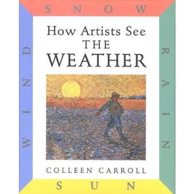 How Artists See The Weather by Colleen Carroll