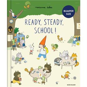 Ready Steady School large edition by Marianne Dubuc