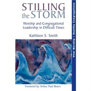 Stilling the Storm by Kathleen S. Smith