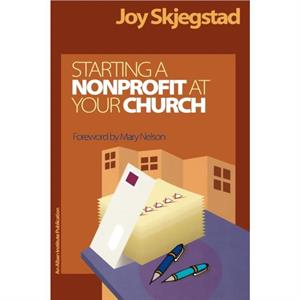 Starting a Nonprofit at Your Church by Joy Skjegstad