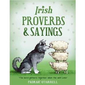 Irish Proverbs and Sayings by Padraic OFarrell