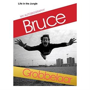 Life in a Jungle by Bruce Grobbelaar