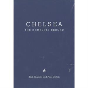 Chelsea The Complete Record by Rick Glanvill