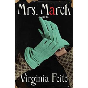 Mrs. March  A Novel by Virginia Feito
