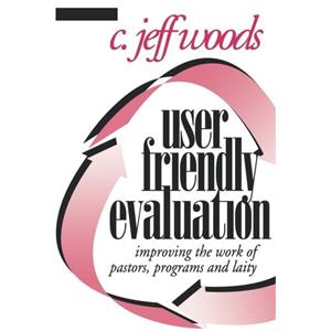 User Friendly Evaluation by C. Jeff Woods