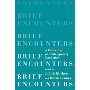 Brief Encounters by Edited by Judith Kitchen & Edited by Dinah Lenney