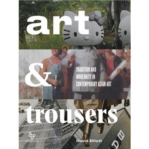 Art and Trousers by David Elliott