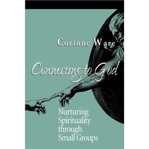 Connecting to God by Corinne Ware