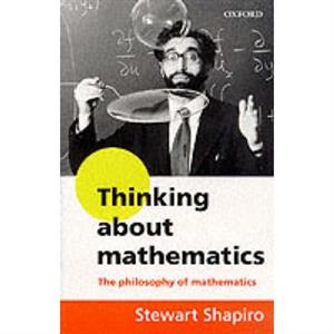 Thinking about Mathematics by Shapiro & Stewart Professor of Philosophy & Professor of Philosophy & Ohio State University at Newark & USA