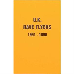 UK Rave Flyers 19911996 by Junior Tomlin
