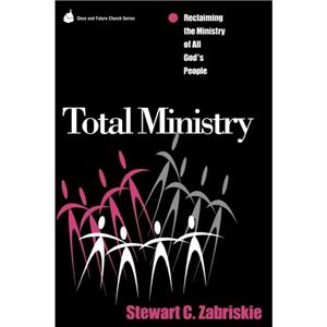 Total Ministry by Stewart C. Zabriski