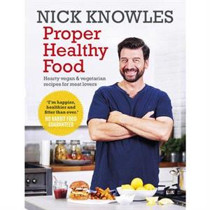 Proper Healthy Food by Nick Knowles