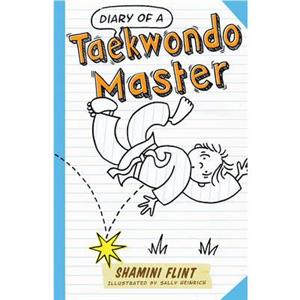 Diary of a Taekwondo Master by Shamini Flint