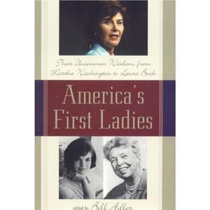 Americas First Ladies by Edited by Bill Adler