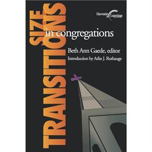 Size Transitions in Congregations by Edited by Beth Ann Gaede