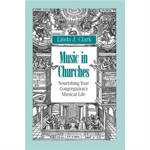 Music in Churches by Linda J. Clark