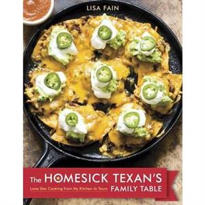 The Homesick Texans Family Table by Lisa Fain