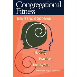 Congregational Fitness by Denise W. Goodman